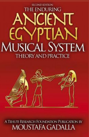 Kniha Enduring Ancient Egyptian Musical System Moustafa Gadalla