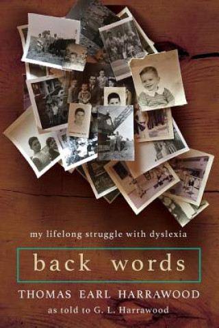 Kniha Back Words: My Lifelong Struggle with Dyslexia Gary Lee Harrawood