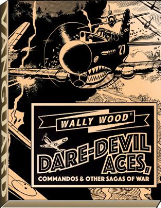 Kniha Wally Wood Dare-Devil Aces Wallace Wood
