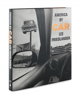 Könyv Lee Friedlander: America by Car: Limited Edition Lee Friedlander