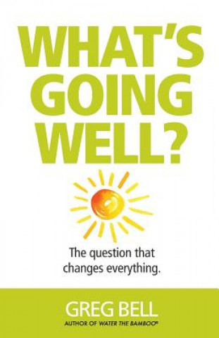 Kniha What's Going Well? Greg Bell