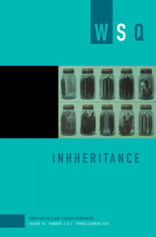 Knjiga Inheritance: Wsq Vol 48, Numbers 1 & 2 Maria Rice Bellamy