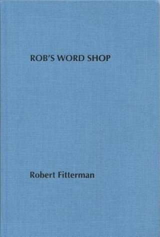 Knjiga Rob's Word Shop Robert Fitterman