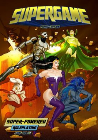 Kniha Supergame (Third Edition): Super-Powered Roleplaying Brett M. Bernstein