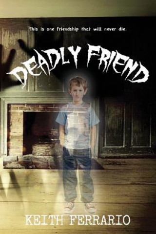 Kniha Deadly Friend Keith Ferrario
