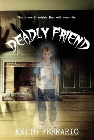 Книга Deadly Friend Keith Ferrario