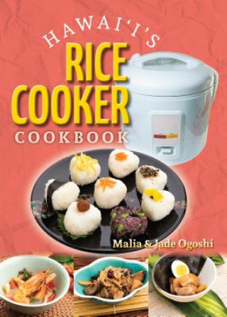 Carte Hawaii's Rice Cooker Cookbook Malia Ogoshi
