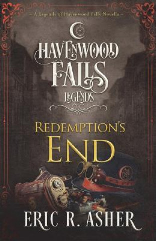 Kniha Redemption's End: A Legends of Havenwood Falls Novella Eric R. Asher