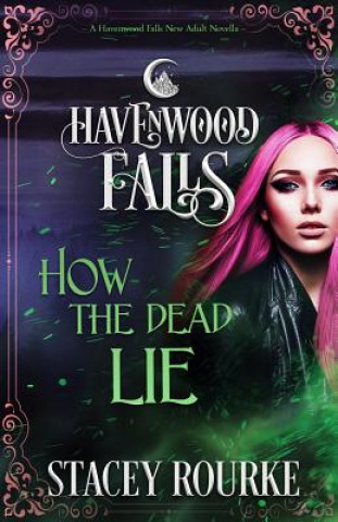 Carte How the Dead Lie: (A Havenwood Falls Novella) Havenwood Falls Collective