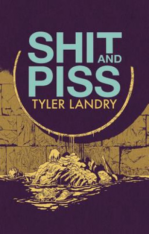 Książka Shit and Piss Tyler Landry