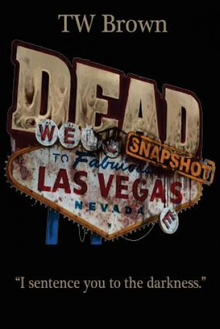 Kniha Dead: Snapshot - Las Vegas, Nevada Tw Brown