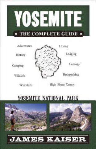 Kniha Yosemite: The Complete Guide James Kaiser