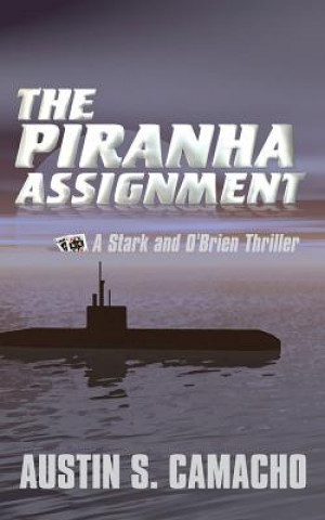 Carte The Piranha Assignment Austin S. Camacho