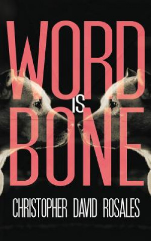 Knjiga Word is Bone Christopher David Rosales
