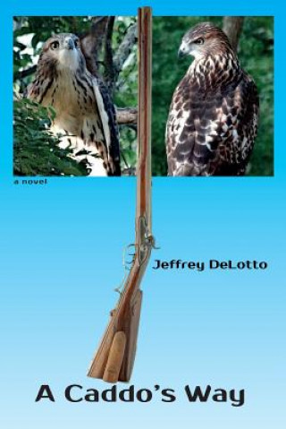 Buch A Caddo's Way Jeffrey Delotto