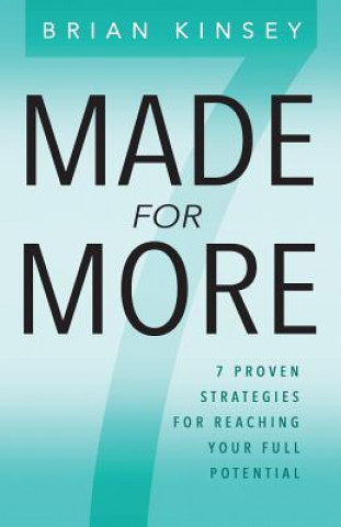 Kniha Made for More: 7 Proven Strategies for Reaching Your Full Potential Brian Kinsey