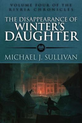Könyv Disappearance of Winters Daughter Michael J Sullivan