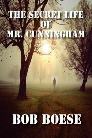 Kniha The Secret Life of Mr. Cunningham Bob Boese