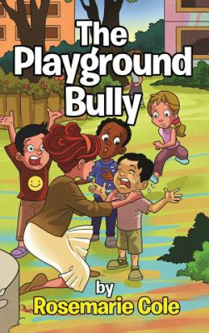 Książka The Playground Bully Rosemarie Cole