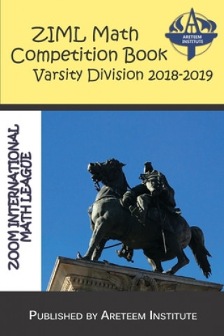 Kniha ZIML Math Competition Book Varsity Division 2018-2019 Kevin Wang Ph. D.