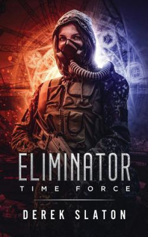 Knjiga Eliminator Time Force Derek Slaton