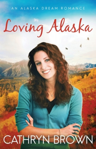 Kniha Loving Alaska Cathryn Brown