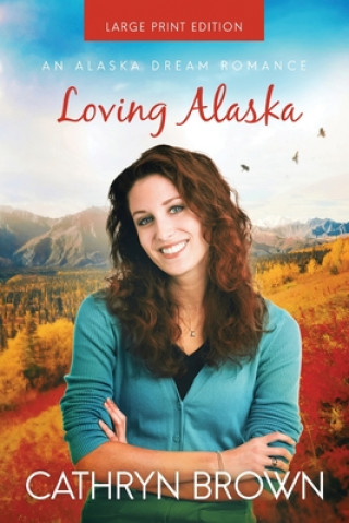 Kniha Loving Alaska Cathryn Brown