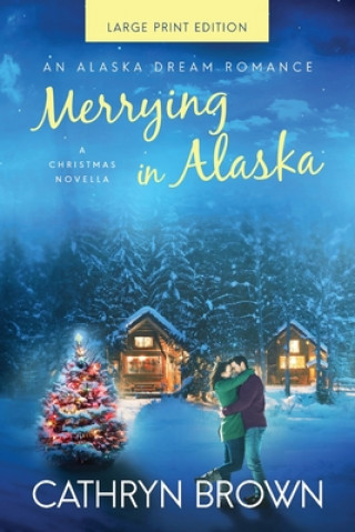 Knjiga Merrying in Alaska Cathryn Brown