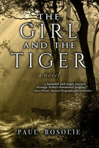 Книга The Girl and the Tiger Paul Rosolie