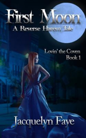 Livro First Moon: A Reverse Harem Tale Jacquelyn Faye
