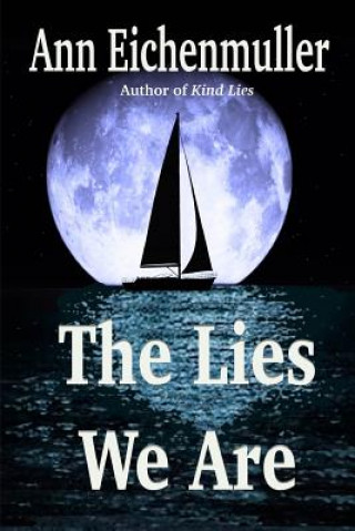 Könyv The Lies We Are: A Sandi Beck Murder Mystery Ann Eichenmuller