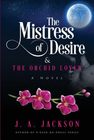 Buch Mistress of Desire & The Orchid Lover J. A. Jackson