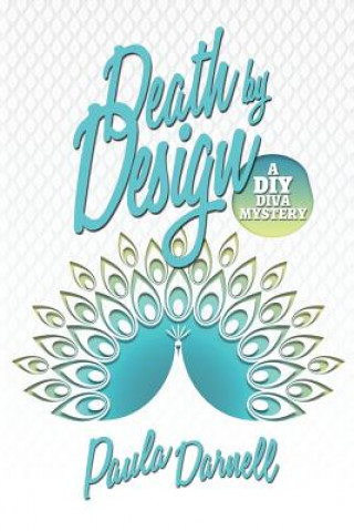 Libro Death by Design: A DIY Diva Mystery Paula Darnell