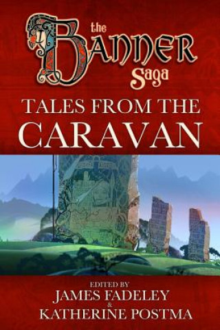 Könyv Banner Saga: Tales from the Caravan Alex Thomas