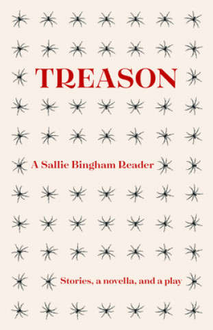 Könyv Treason: A Sallie Bingham Reader 