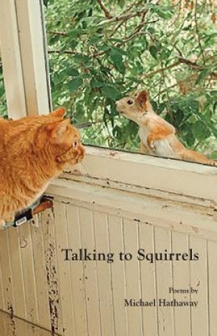 Kniha Talking to Squirrels Michael Hathaway