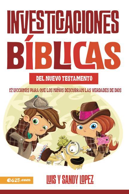 Książka Investigaciones Bíblicas del NT: 12 Lecciones Para Que Los Ni?os Descubran Las Verdade de Dios Luis Y. Sandy Lopez