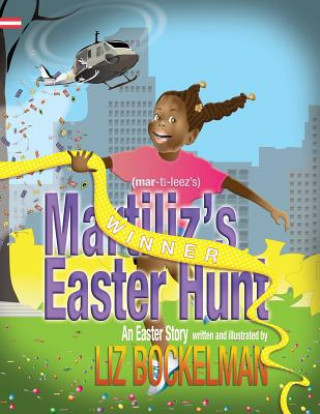 Knjiga Martiliz's Easter Hunt Liz Bockelman