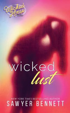 Könyv Wicked Lust Sawyer Bennett