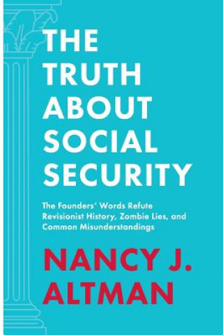 Kniha The Truth About Social Security Nancy J Altman