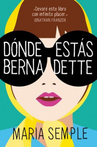 Book Dónde Estás, Bernadette / Where'd You Go, Bernardette Maria Semple