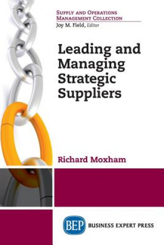 Könyv Leading and Managing Strategic Suppliers Richard Moxham