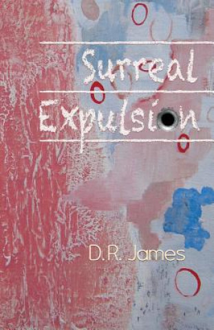 Book Surreal Expulsion D. R. James