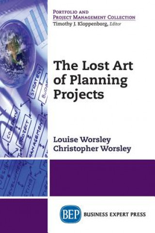 Libro Lost Art of Planning Projects Louise Worsley