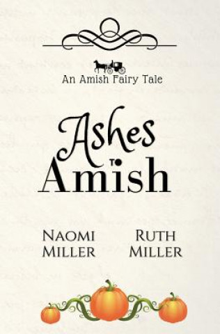 Książka Ashes to Amish Naomi Miller