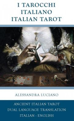 Könyv I TAROCCHI ITALIANO - ITALIAN TAROT Alessandra Luciano