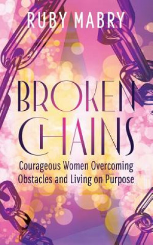 Kniha Broken Chains Ruby Mabry