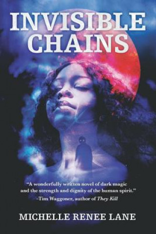 Kniha Invisible Chains Michelle Renee Lane