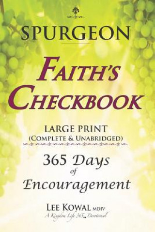 Kniha SPURGEON - FAITH'S CHECKBOOK LARGE PRINT (Complete & Unabridged): 365 Days of Encouragement Charles H. Spurgeon
