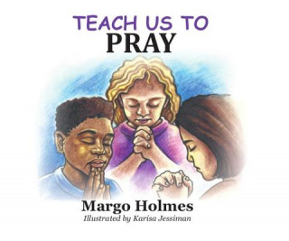 Knjiga Teach Us to Pray Margo Holmes